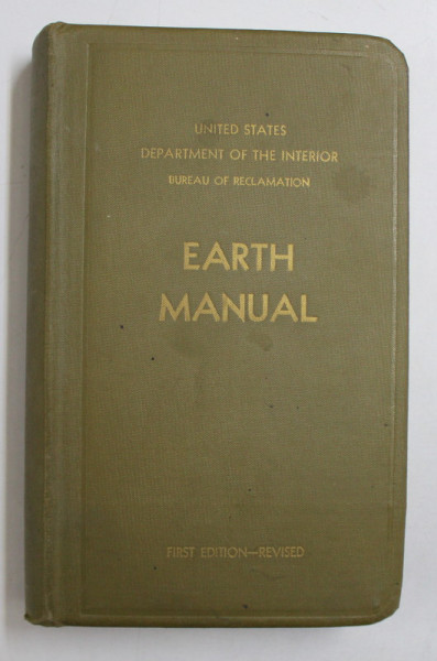 EARTH MANUAL  - A GUIDE TO THE USE OF SOILS AS FONDATIONS AND AS CONSTRUCTION MATERIALS FOR HYDRAULIC STRUCTURES , 1963