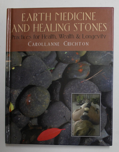 EARTH MEDICINE AND HEALING STONES by CAROLLANNE CRICHTON , 2006