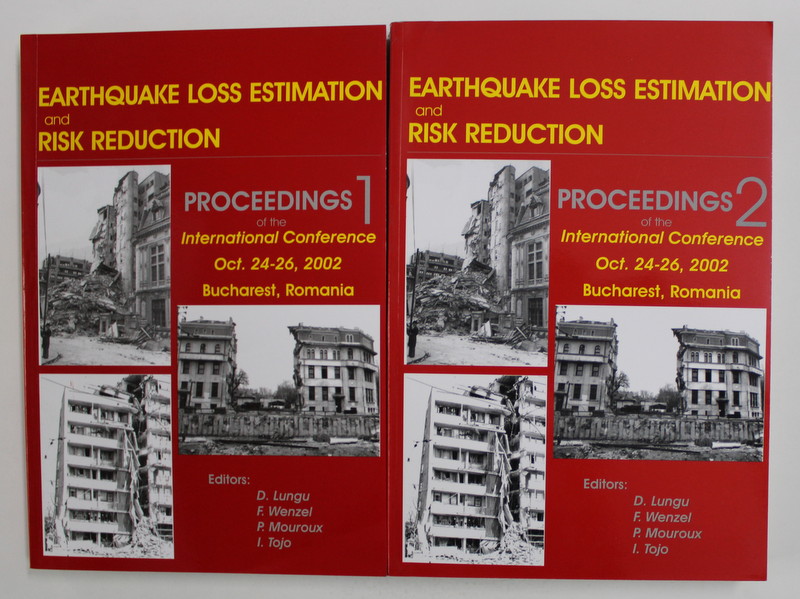 EARTHQUAKE LOSS ESTIMATION AND RISK REDUCTION: VOLUMES 1 , 2 edited by D. LUNGU / ... / I. TOJO , 2004