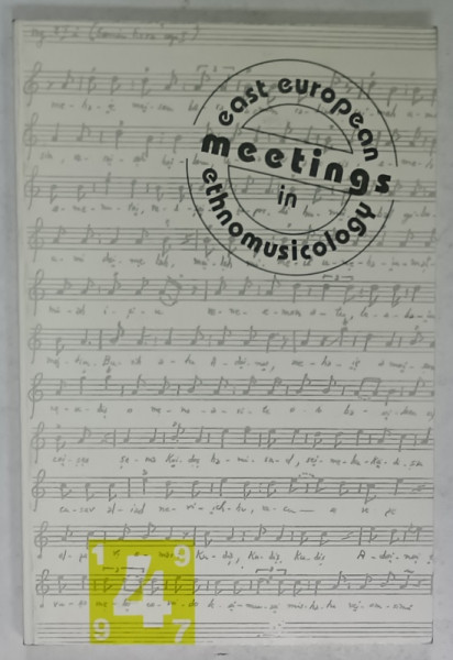 EAST EUROPEAN MEETINGS IN ETHNOMUSICOLOGY by MARIN MARIAN  BALASA  , VOLUMUL 4 , 1997