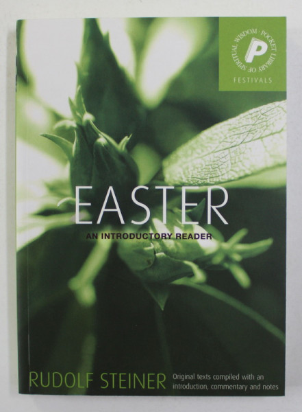 EASTER - AN INTRODUCTORY READER by RUDOLF STEINER , 2007