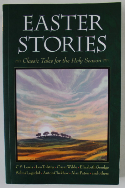 EASTER STORIES , CLASSIC  TALES FOR THE HOLY SEASON , by C.S. LEWIS , LEO TOLSTOY ...AND OTHERS , 2015