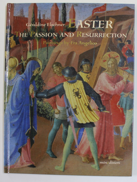 EASTER - THE PASSION AND RESURRECTION ,narrated by GERALDINE ELSCHNER ..paintings by FRA ANGELICO , 2013