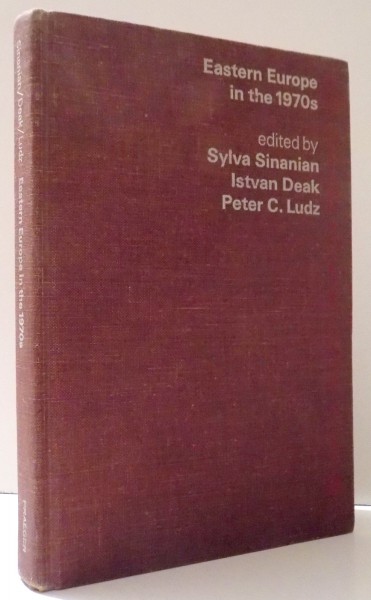 EASTERN EUROPE IN THE 1970S by SYLVIA SINANIAN , ... , PETER C. LUDZ , 1974