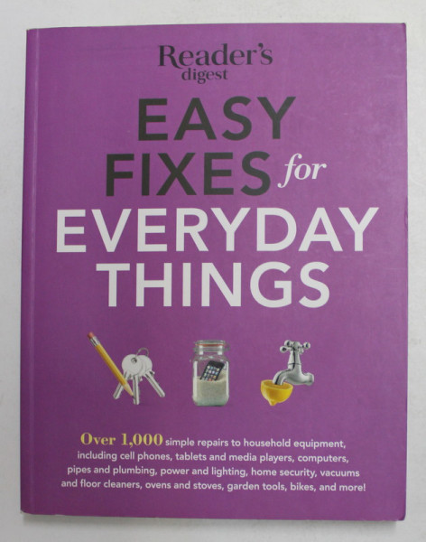 EASY FIXES FOR EVERYDAY THINGS , READER 'S DIGEST , 2014