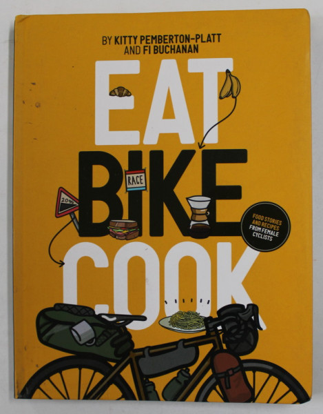 EAT BIKE COOK by KITTY PEMBERTON - PLATT and FI BUCHANAN , 2021