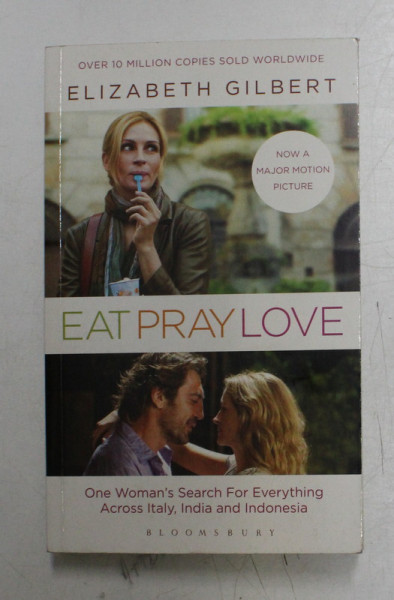 EAT PRAY LOVE by ELIZABETH GILBERT , 2007