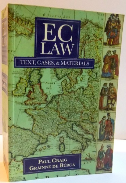 EC LAW , TEXT , CASES SI MATERIALS de PAUL CRAIG SI GRAINNE DE BURCA , 1995