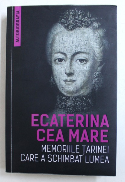 ECATERINA CEA MARE - MEMORIILE TARINEI CARE A SCHIMBAT LUMEA , 2018
