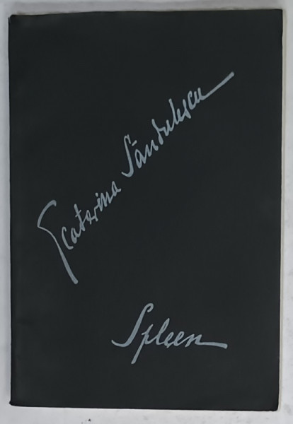 ECATERINA SANDULESCU , SPLEEN , versuri , EDITIE INTERBELICA