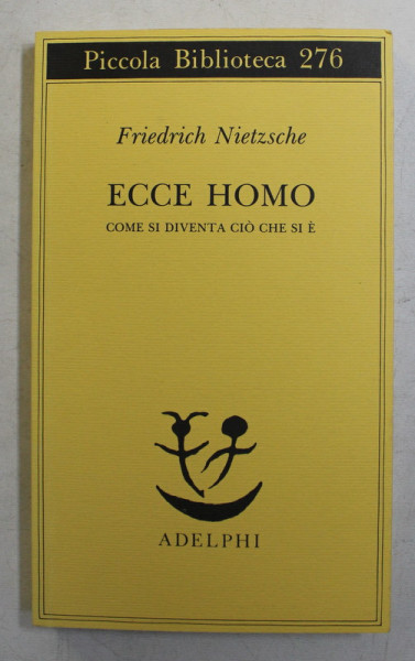 ECCE HOMO , COME SI DIVENTA CIO CHE SI  E di FRIEDRICH NIETZSCHE , 1981 , PREZINTA SUBLINIERI IN TEXT