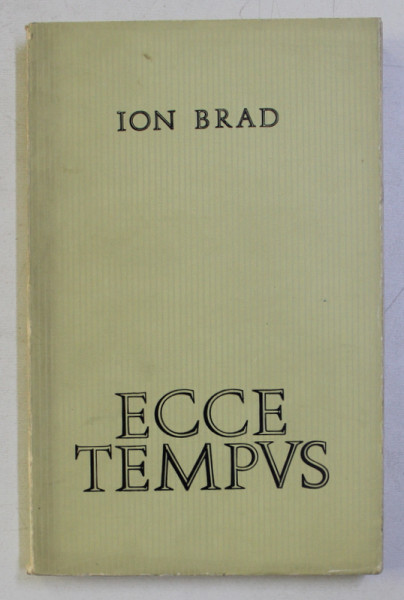 ECCE TEMPUS - versuri de ION BRAD , 1968 , DEDICATIE*