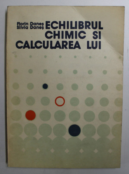 ECHILIBRUL CHIMIC SI CALCULAREA LUI de FLORIN DANES si SILVIA DANES , 1983