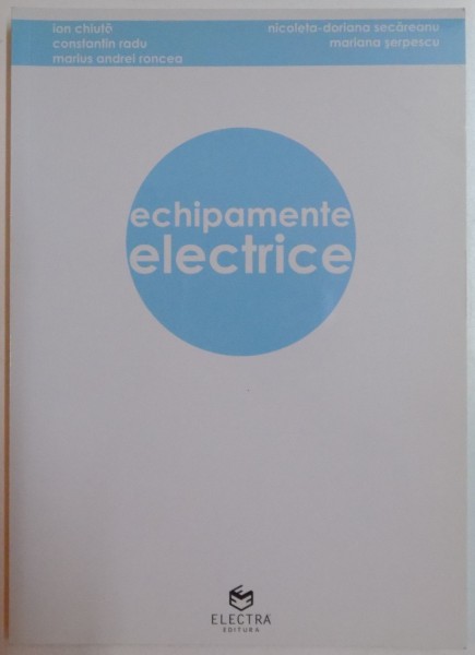 ECHIPAMENTE ELECTRICE de ION CHIUTA...MARIUS ANDREI RONCEA , 2008