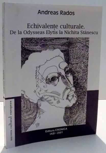 ECHIVALENTE CULTURALE, DE LA ODYSSEAS ELYTIS LA NICHITA STANESCU , 2001 *DEDICATIE