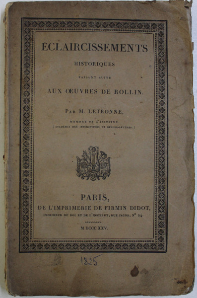 ECLAIRCISSEMENTS HISTORIQUES FAISANT SUITE AUX OEUVRES DE ROLLIN par M. LETRONNE , 1825
