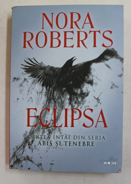 ECLIPSA , CARTEA INTAI DIN SERIA ABIS SI TENEBRE de NORA ROBERTS , 2019