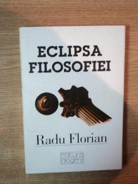 ECLIPSA FILOSOFIEI de RADU FLORIAN , 1995