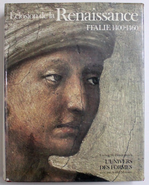 ECLOSION DE LA RENAISSANCE  - ITALIE 1400 - 1460 par LUDWIG H. HEYDENRICH , 1972