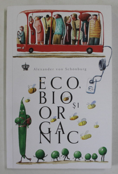 ECO , BIO SI ORGANIC de ALEXANDER VON SCHONBURG , 2020