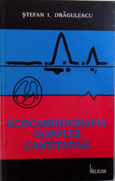 ECOCARDIOGRAFIA  DOPPLER  CANTITATIVA de STEFAN I .DRAGULESCU , 1993