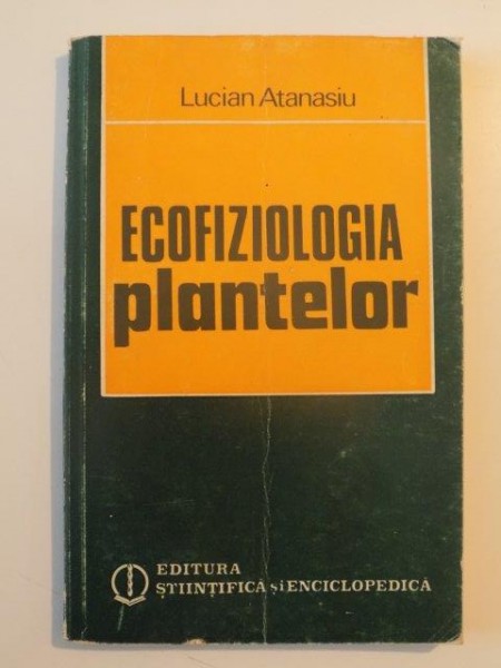 ECOFIZIOLOGIA PLANTELOR de LUCIAN ATANASIU , 1984