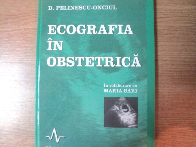 ECOGRAFIA IN OBSTETRICA de D. PELIMESCU-ONCIUL , 1998
