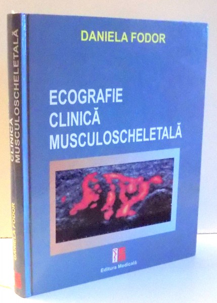 ECOGRAFIE CLINICA MUSCULOSCHELETALA de DANIELA FODOR , 2009