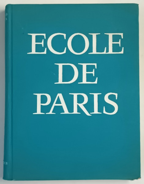 ECOLE DE PARIS , SON HISTOIRE , SON EPOQUE par RAYMOND NACENTA , 1970