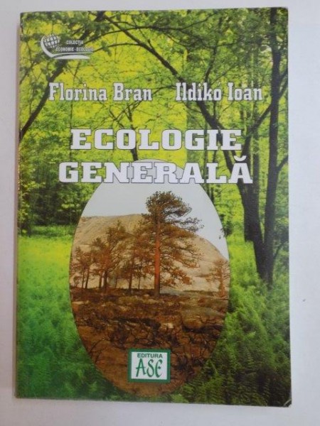 ECOLOGIE GENERALA de FLORINA BRAN , ILDIKO IOAN , 2004