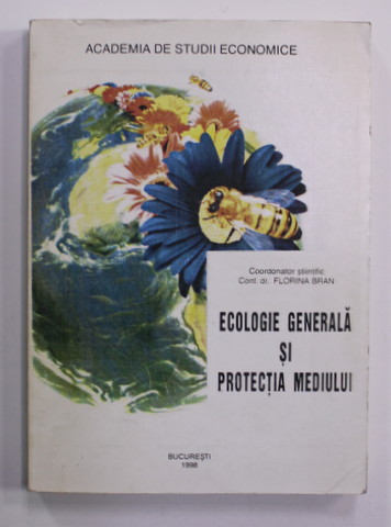 ECOLOGIE GENERALA SI PROTECTIA MEDIULUI de FLORINA BRAN si ION DINCU , 1998