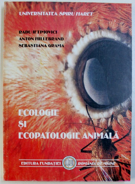 ECOLOGIE SI ECOPATOLOGIE ANIMALA de RADU IFTIMOVICI ...SEBASTIANA GRAMA , 2000