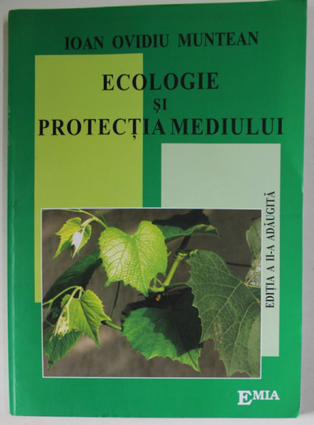 ECOLOGIE SI PROTECTIA MEDIULUI de IOAN OVIDIU MUNTEAN , 2007