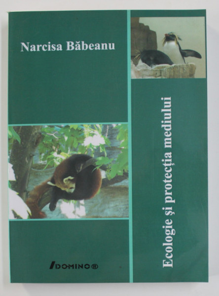 ECOLOGIE SI PROTECTIA MEDIULUI de NARCISA BABEANU , 2008