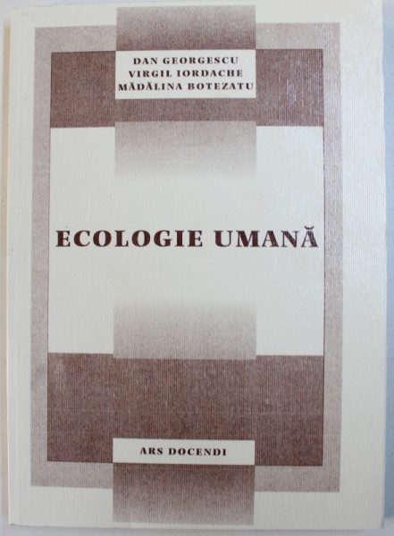 ECOLOGIE UMANA de DAN GEORGESCU ..MADALINA BOTEZATU , 2001