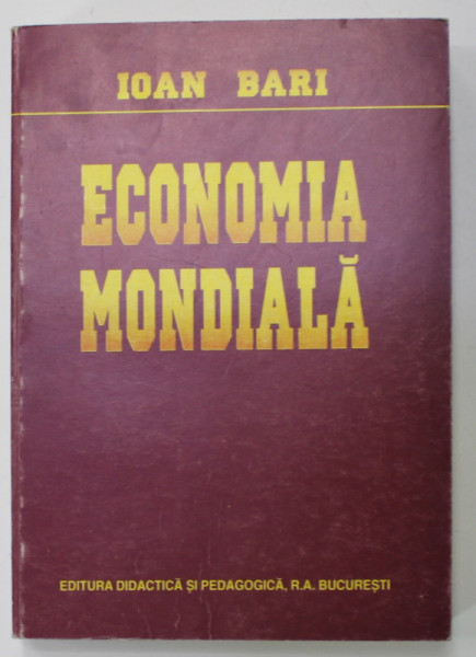ECONOMIA MONDIALA de IOAN BARI , 1997 , DEDICATIE *