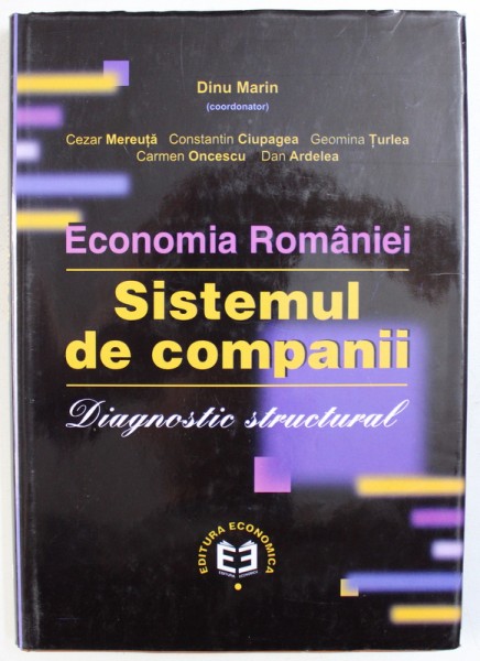 ECONOMIA ROMANIEI  - SISTEMUL DE COMPANII  - DIAGNOSTIC STRUCTURAL de DINU MARIN ...DAN ARDELEA , 2001