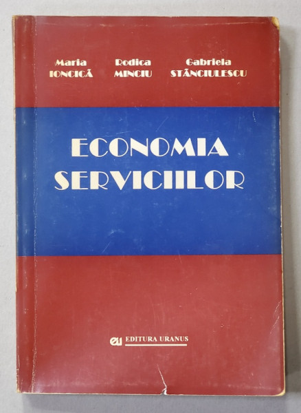 ECONOMIA SERVICIILOR de MARIN IONCICA ...GABRIELA STANCIULESCU , 1997