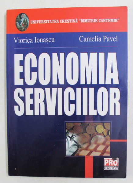 ECONOMIA SERVICIILOR de VIORICA IONASCU si CAMELIA PAVEL , 2007, PREZINTA SUBLINIERI CU MARKERUL *