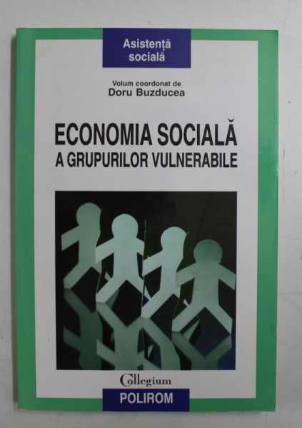 ECONOMIA SOCIALA A GRUPURILOR VULNERABILE , volum coordonat de DORU BUZDUCEA , 2013