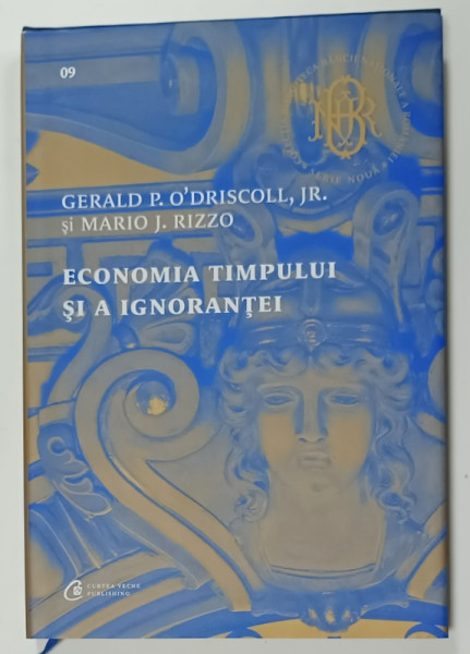 ECONOMIA TIMPULUI SI A IGNORANTEI de GERALD P. O 'DRISCOLL , JR. si MARIO J. RIZZO , 2021