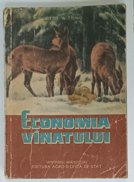 ECONOMIA VANATULUI de OTTO WITTING , 1960 , ILUSTRATA , PREZINTA URME DE UZURA