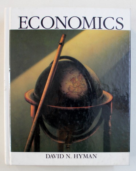 ECONOMICS by DAVID N . HYMAN , with 427 illustrations , 1989