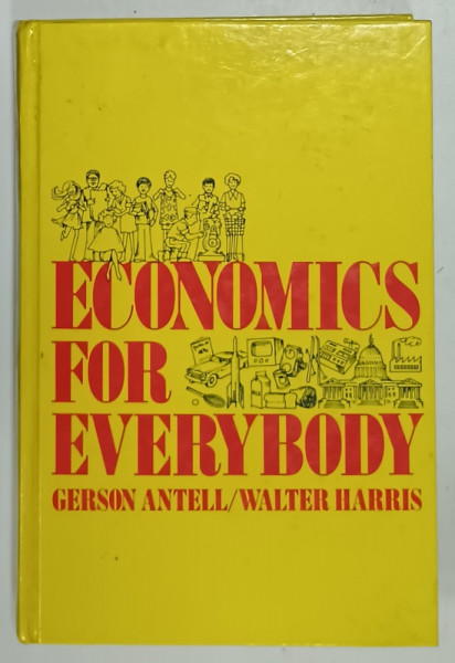 ECONOMICS FOR EVERYBODY by GERSON ANTELL / WALTER HARRIS , 1982