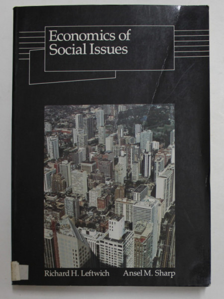 ECONOMICS OF SOCIAL ISSUES by RICHARD H. LEFTWICH and ANSEL M. SHARP , 1984