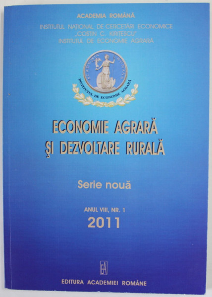 ECONOMIE AGRARA SI DEZVOLTARE RURALA , SERIE NOUA , ANUL VIII , NR. 1 , 2011