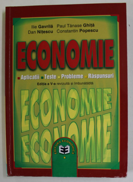 ECONOMIE , APLICATII ...RASPUNSURI de ILIE GAVRILA ...CONSTANTIN POPESCU , 2003