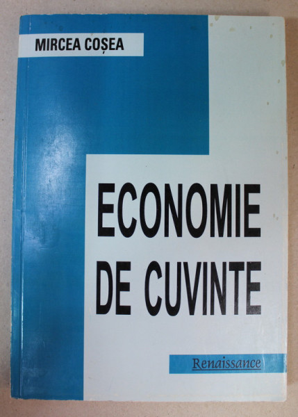 ECONOMIE DE CUVINTE de MIRCEA COSEA , 2007