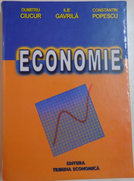 ECONOMIE de DUMITRU CIUCUR...CONSTANTIN POPESCU , 2004