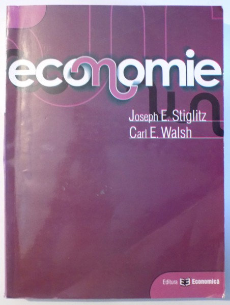ECONOMIE de JOSEPH E. STIGLITZ si CARL E. WALSH , 2005